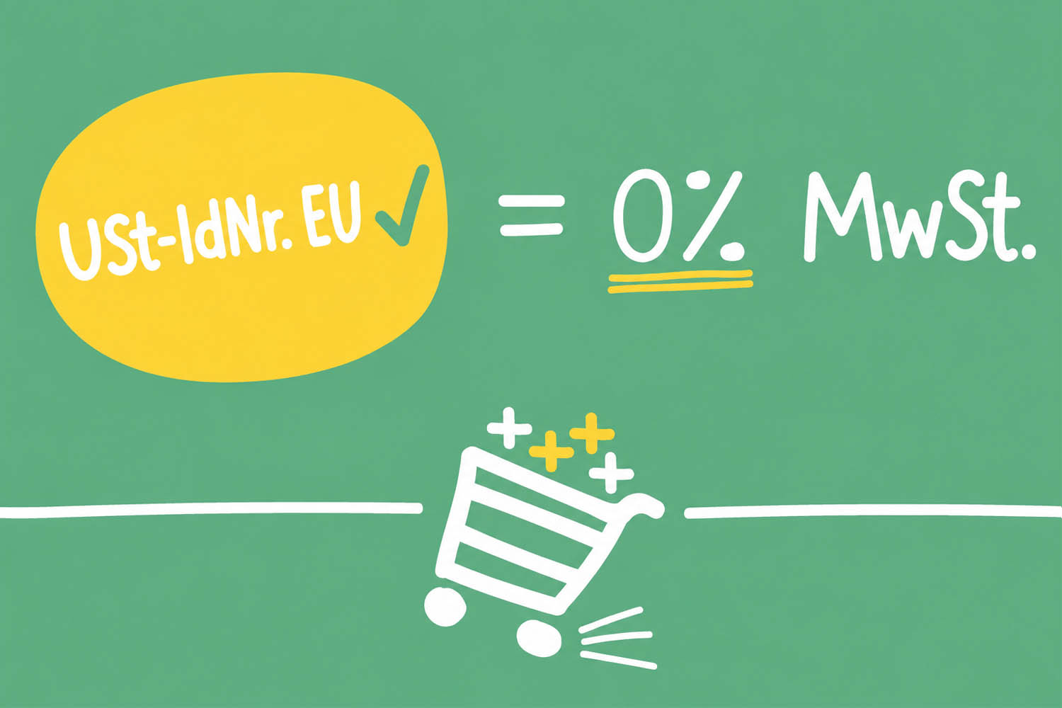 Einkaufen zu Nettopreisen ohne MwSt. für Unternehmen mit aktiver EU-USt-IdNr.